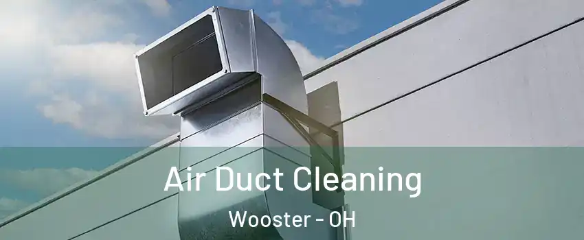  Air Duct Cleaning Wooster - OH