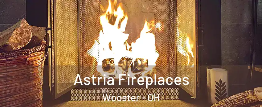  Astria Fireplaces Wooster - OH