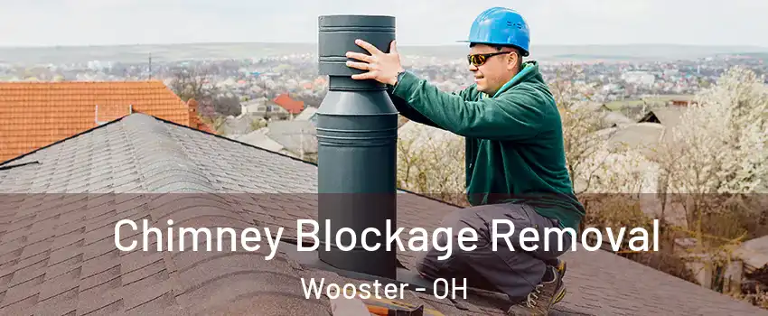  Chimney Blockage Removal Wooster - OH