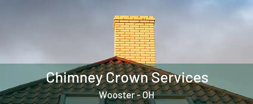  Chimney Crown Services Wooster - OH