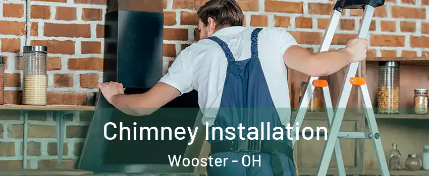  Chimney Installation Wooster - OH