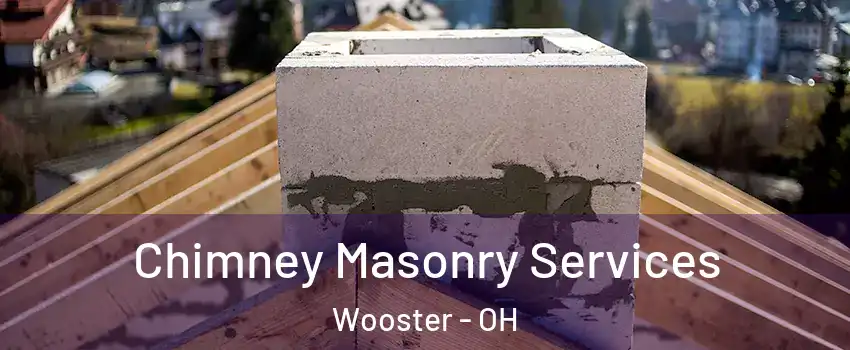  Chimney Masonry Services Wooster - OH
