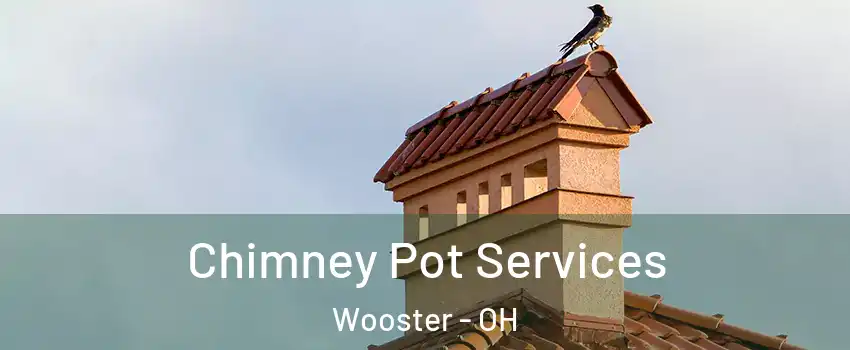  Chimney Pot Services Wooster - OH