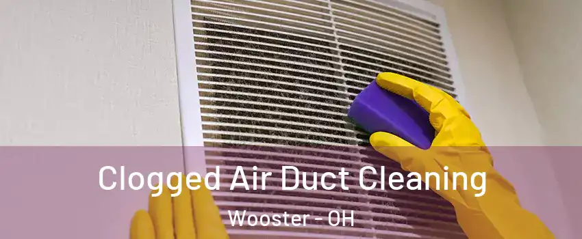  Clogged Air Duct Cleaning Wooster - OH