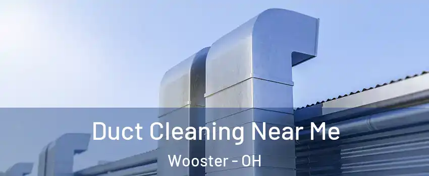  Duct Cleaning Near Me Wooster - OH
