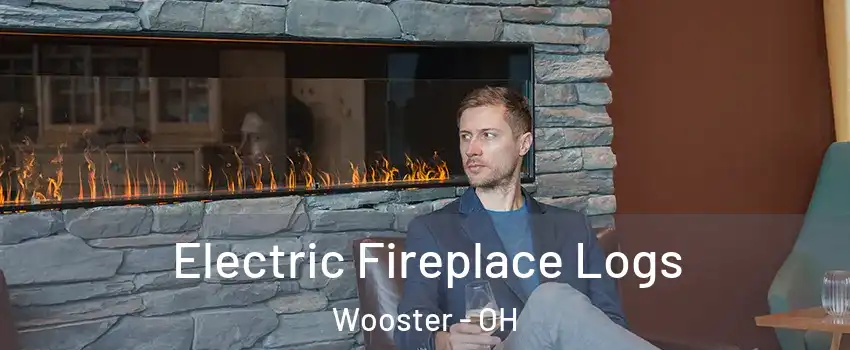  Electric Fireplace Logs Wooster - OH