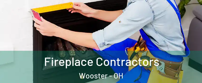  Fireplace Contractors Wooster - OH