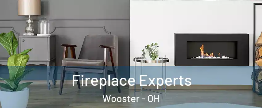  Fireplace Experts Wooster - OH