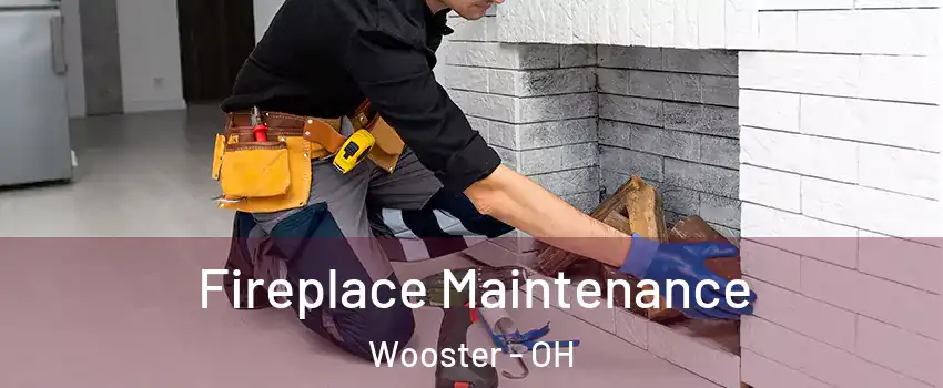  Fireplace Maintenance Wooster - OH