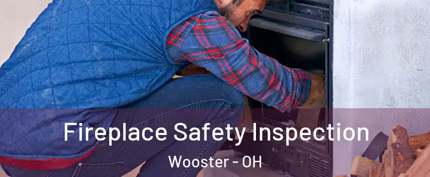  Fireplace Safety Inspection Wooster - OH