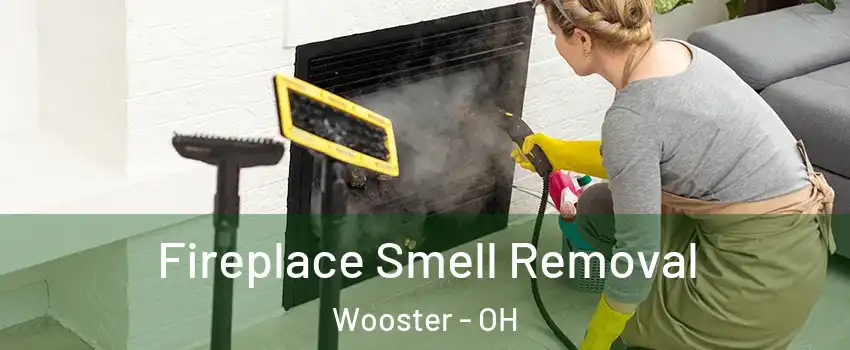  Fireplace Smell Removal Wooster - OH