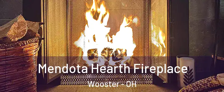  Mendota Hearth Fireplace Wooster - OH