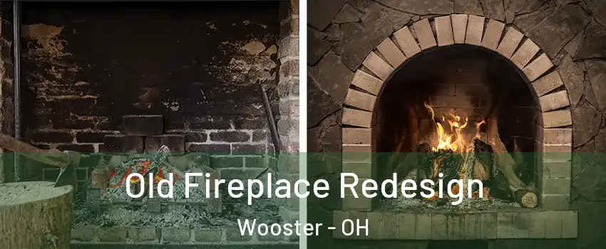  Old Fireplace Redesign Wooster - OH