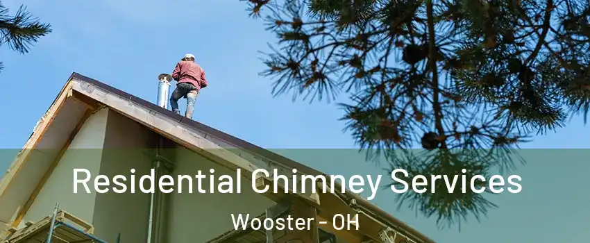  Residential Chimney Services Wooster - OH