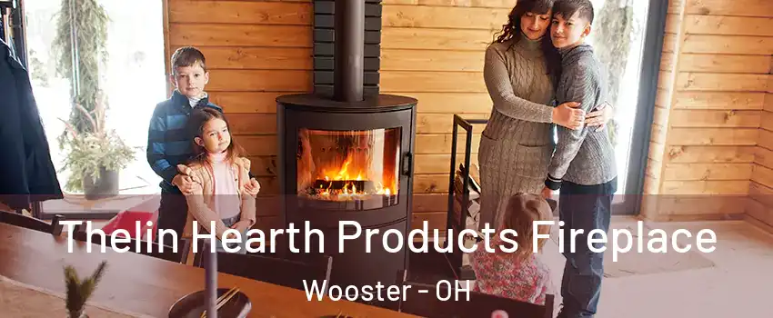  Thelin Hearth Products Fireplace Wooster - OH