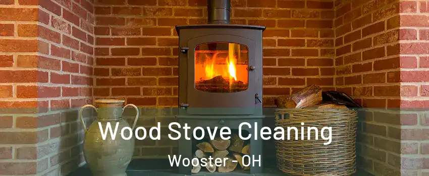  Wood Stove Cleaning Wooster - OH
