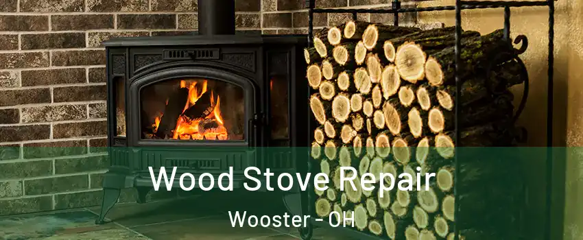  Wood Stove Repair Wooster - OH